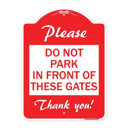 Signmission Please Do Not Park in Front of These Gates, Red & White Aluminum Sign, 18" x 24", RW-1824-23279 A-DES-RW-1824-23279